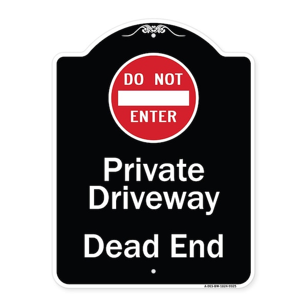 Designer Series-Private Driveway Dead End With Do Not Enter Symbol, 24" H, BW-1824-9925